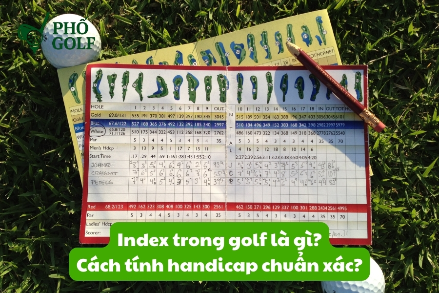 Index trong golf là gì, cách tính handicap chuẩn xác? Index trong golf là gì, cách tính handicap chuẩn xác?