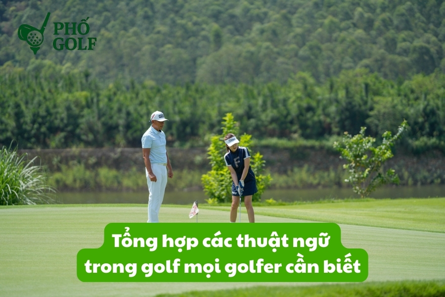 Tổng hợp các thuật ngữ trong golf mọi golfer cần biết Tổng hợp các thuật ngữ trong golf mọi golfer cần biết